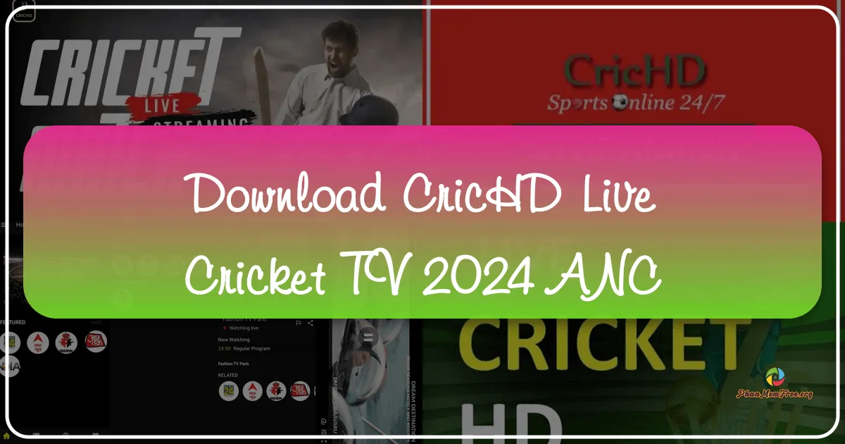 CricHD: Live Cricket TV 2024 - Your Gateway to Uninterrupted Cricket Action