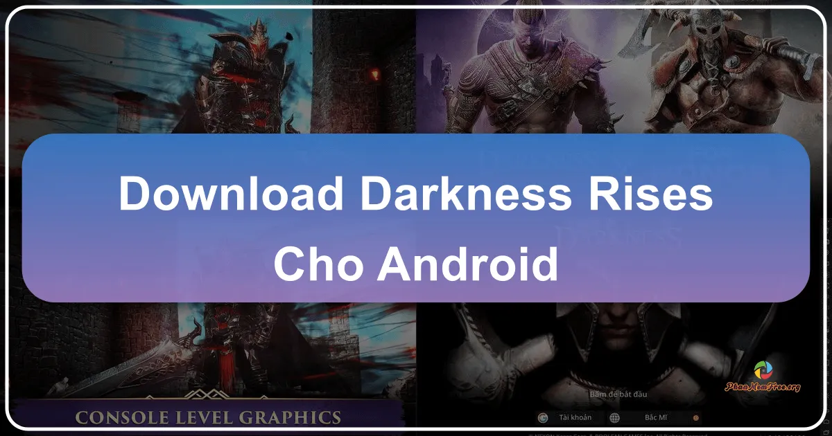 Darkness Rises: Bóng Tối Trỗi Dậy Trên Hệ Điều Hành Android