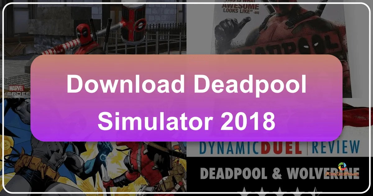 Deadpool Simulator 2018: A Review