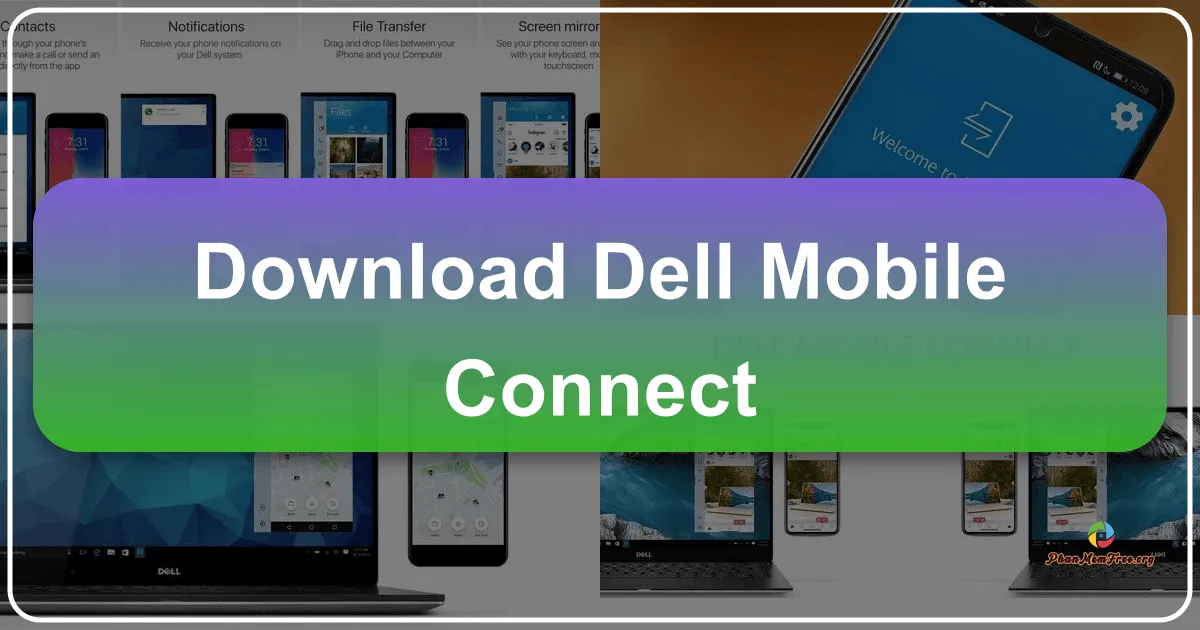 Dell Mobile Connect: Seamlessly Integrating Your Mobile Device with Your Dell PC
