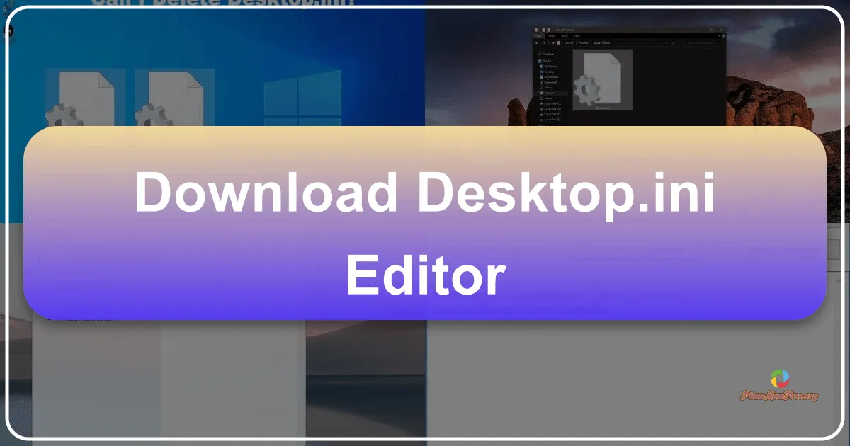 Desktop.ini Editor: A Comprehensive Guide to Managing Windows Folder Settings