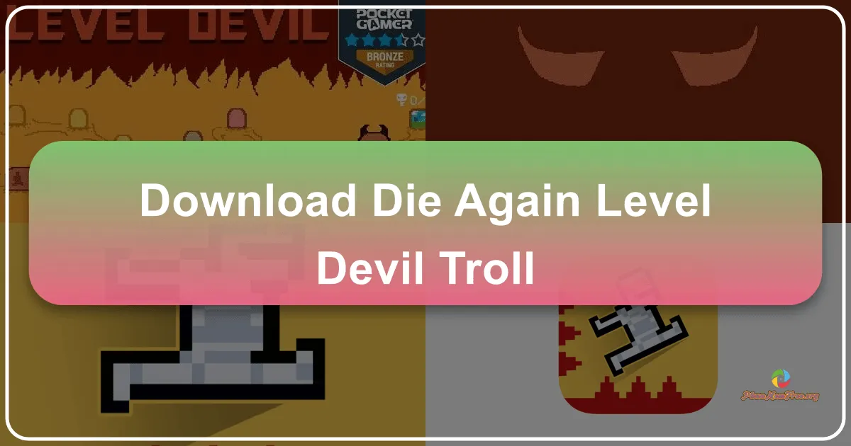 Die Again - Level Devil Troll: Trò chơi hành động gây ức chế nhưng cực kỳ cuốn hút