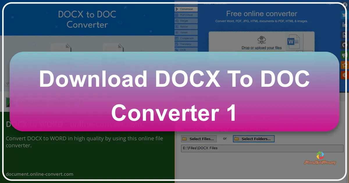 Docx to Doc Converter: Công cụ chuyển đổi DOCX sang DOC chuyên nghiệp