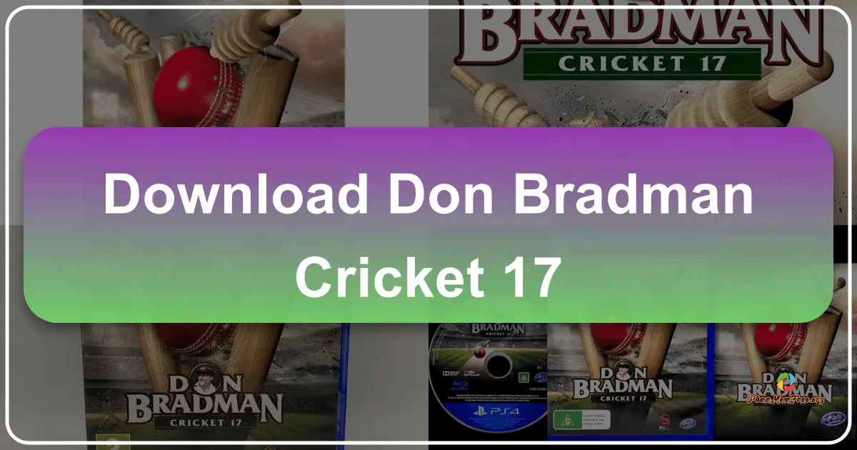 Don Bradman Cricket 17: A Deep Dive into the Game