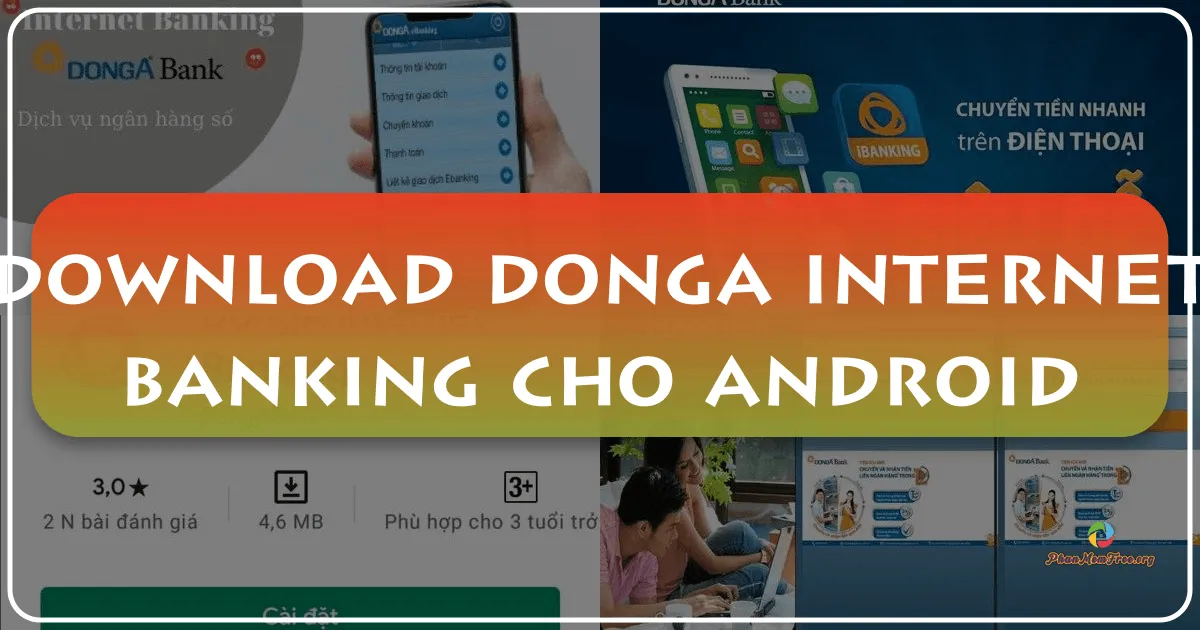 DongA Internet Banking cho Android: Ngân hàng di động tiện lợi trong tầm tay