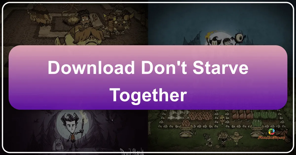 Don't Starve Together: Cuộc phiêu lưu sinh tồn nhiều người chơi đầy thử thách