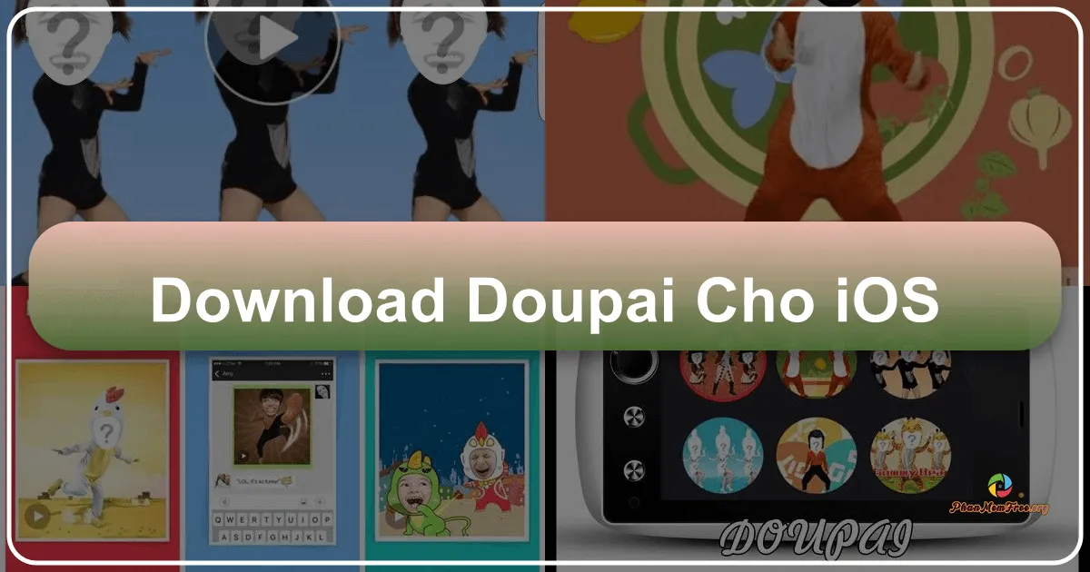 Doupai Face cho iOS: Ứng dụng chế video nhảy nhót vui nhộn trên iPhone/iPad