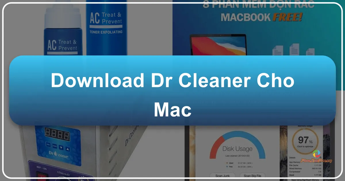 Dr. Cleaner cho Mac: Giải pháp tối ưu hóa và dọn dẹp hệ thống hiệu quả cho máy Mac