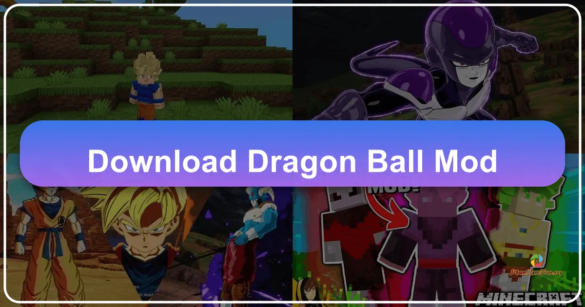 Dragon Ball Mod - Bảy Viên Ngọc Rồng Trong Thế Giới Minecraft: Tái Hiện Ước Mơ Tuổi Thơ Cùng Phanmemfree.org