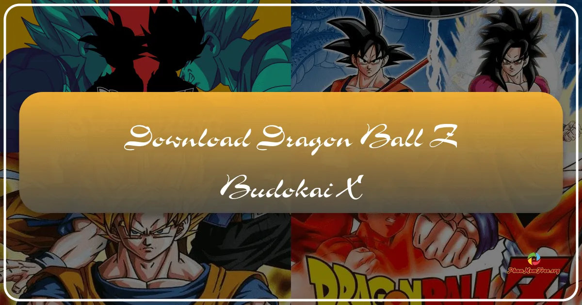 Dragon Ball Z Budokai X: Trải Nghiệm Thế Giới 7 Viên Ngọc Rồng Trên Máy Tính