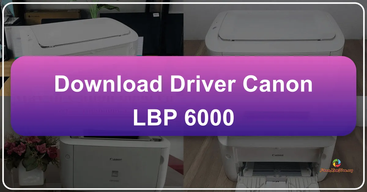 Driver máy in Canon LBP 6000: Hướng dẫn tải xuống, cài đặt và thông số kỹ thuật