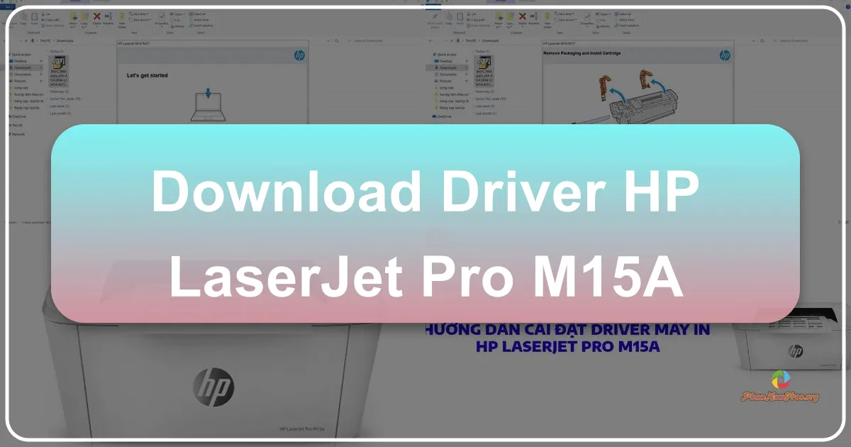 Trình điều khiển máy in HP LaserJet Pro M15A: Hướng dẫn tải xuống và thông tin chi tiết