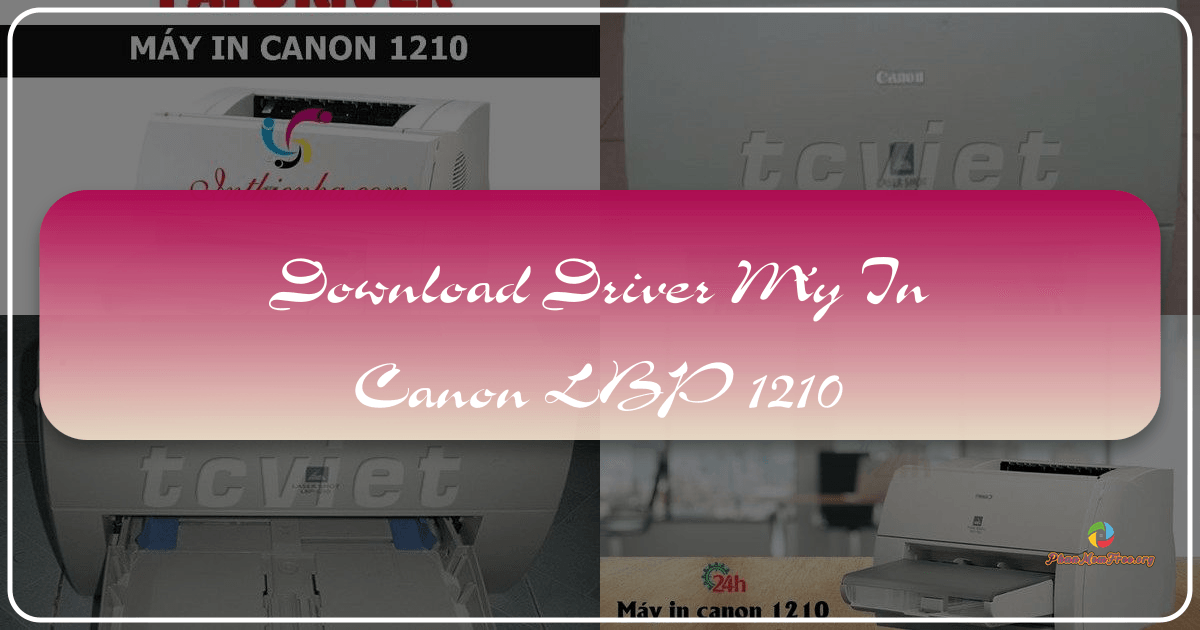 Hướng dẫn tải và cài đặt driver máy in Canon LBP-1210 dễ dàng và nhanh chóng. /images/download-driver-may-in-canon-lbp-1210.png
