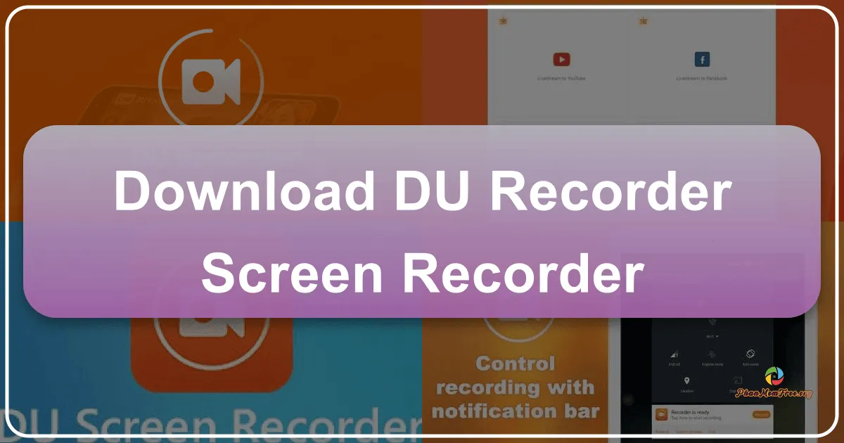 DU Recorder - Screen Recorder: A Comprehensive Review