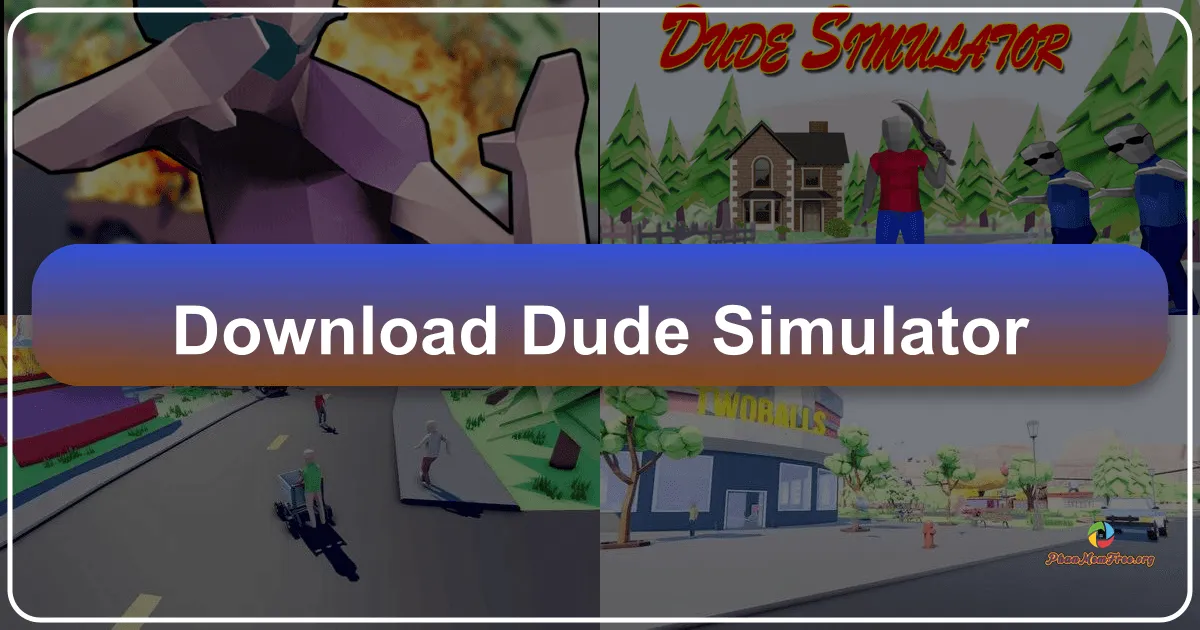 Dude Simulator: A Deep Dive into Open-World Sandbox Gameplay