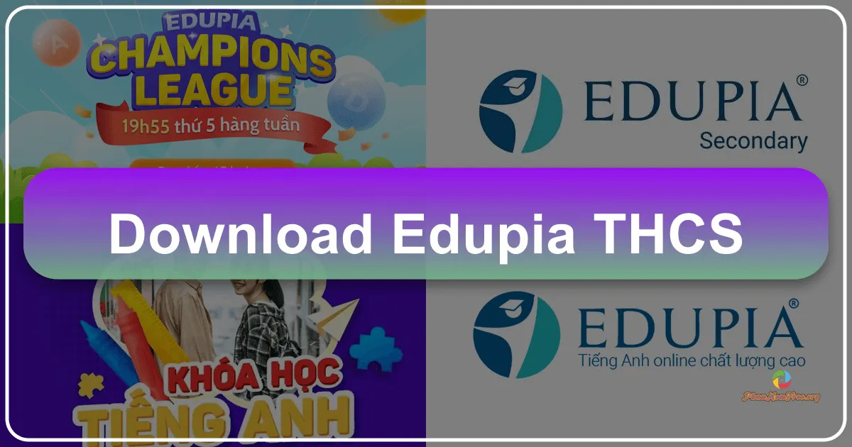 Edupia THCS: Giải pháp học tiếng Anh trực tuyến toàn diện cho học sinh cấp hai