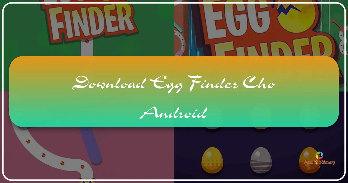 Egg Finder cho Android: Trò chơi tìm trứng vui nhộn và thư giãn