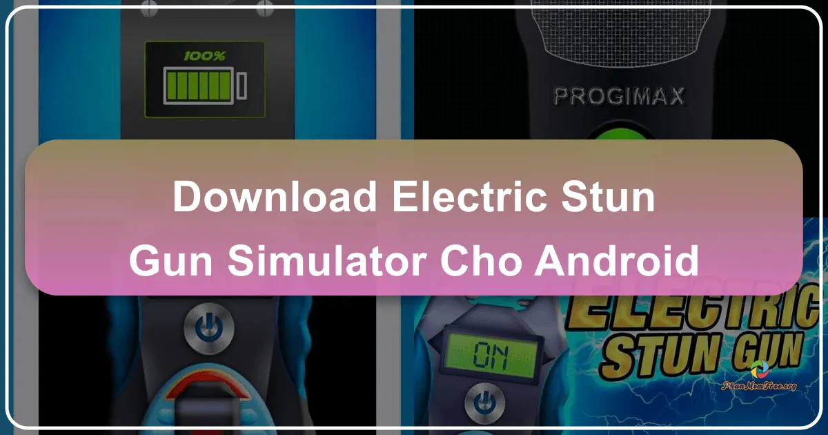 Mô phỏng Súng Điện: Ứng dụng Electric Stun Gun Simulator cho Android