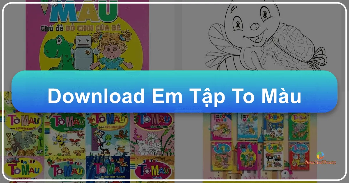 Em Tập Tô Màu: Hành trình khám phá thế giới màu sắc dành cho bé
