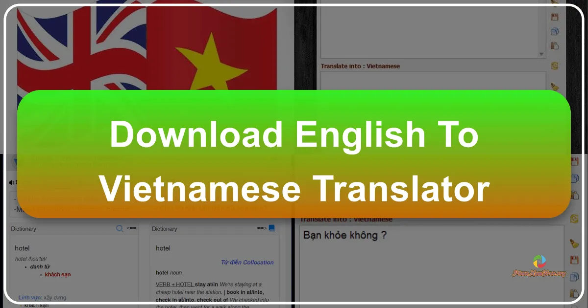 Trình Dịch Anh - Việt Miễn Phí: English to Vietnamese Translator