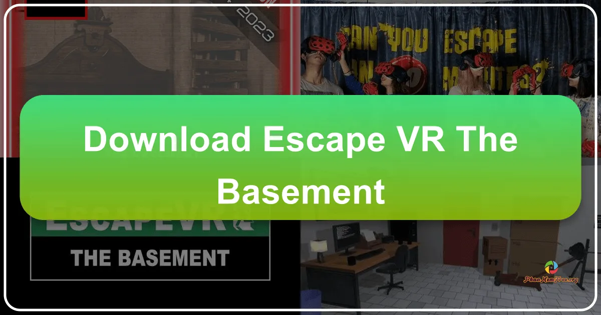Escape!VR - The Basement: A Virtual Reality Escape Room Experience