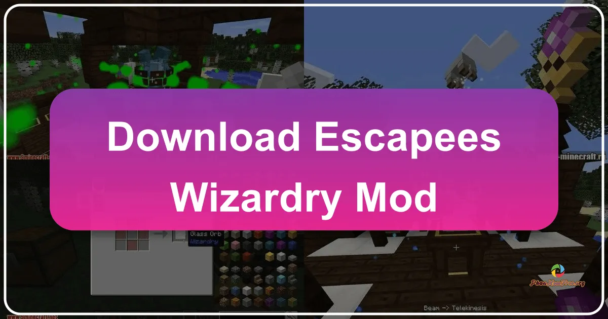 Escapee’s Wizardry Mod: Thám hiểm Thế giới Phép thuật trong Minecraft