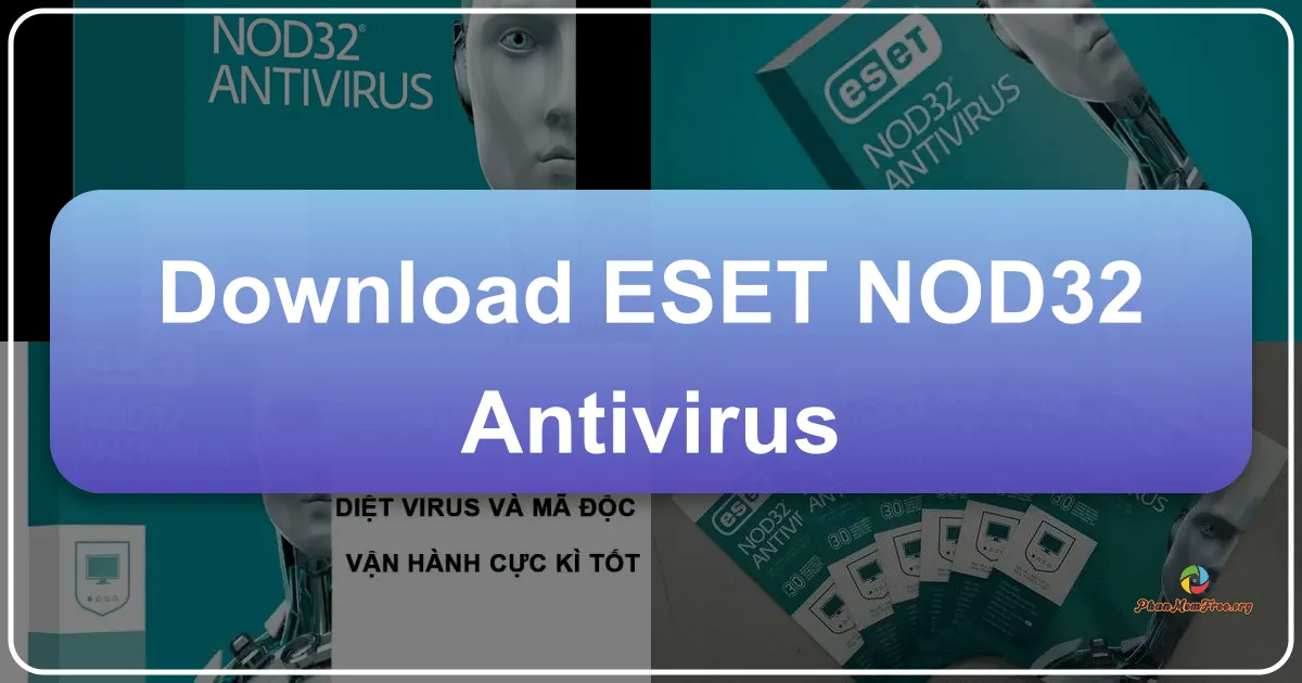 ESET NOD32 Antivirus: Giải pháp bảo mật toàn diện cho máy tính của bạn
