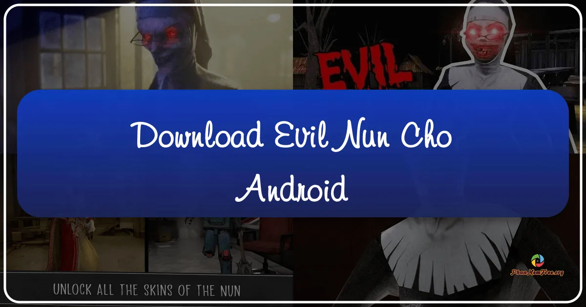 Tải Evil Nun Cho Android – Khám Phá Nỗi Kinh Hoàng Từ Ma Sơ Ác Quỷ