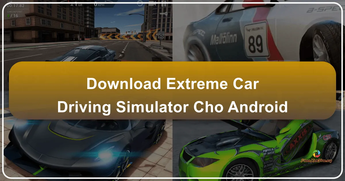Download Extreme Car Driving Simulator Cho Android: Khám Phá Thế Giới Lái Xe Không Giới Hạn