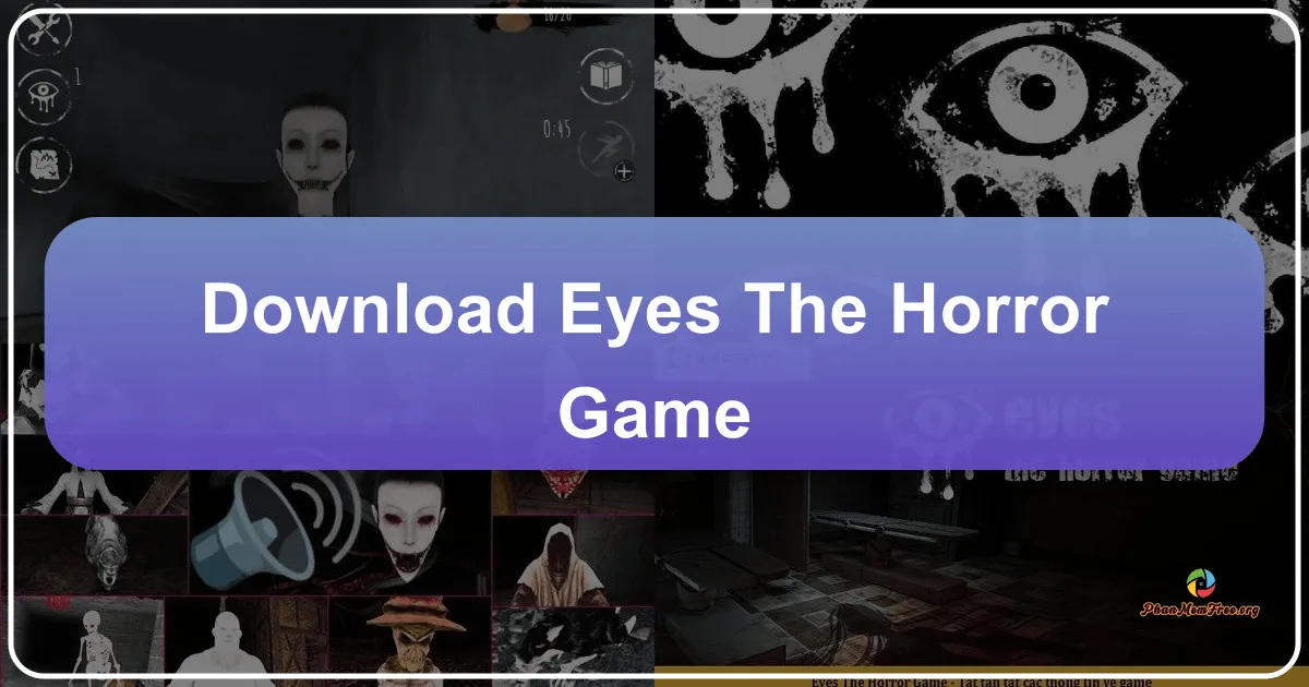 Eyes - The Horror Game: Cuộc Chạy Trốn Tử Thần Trong Ngôi Nhà Ám Ảnh