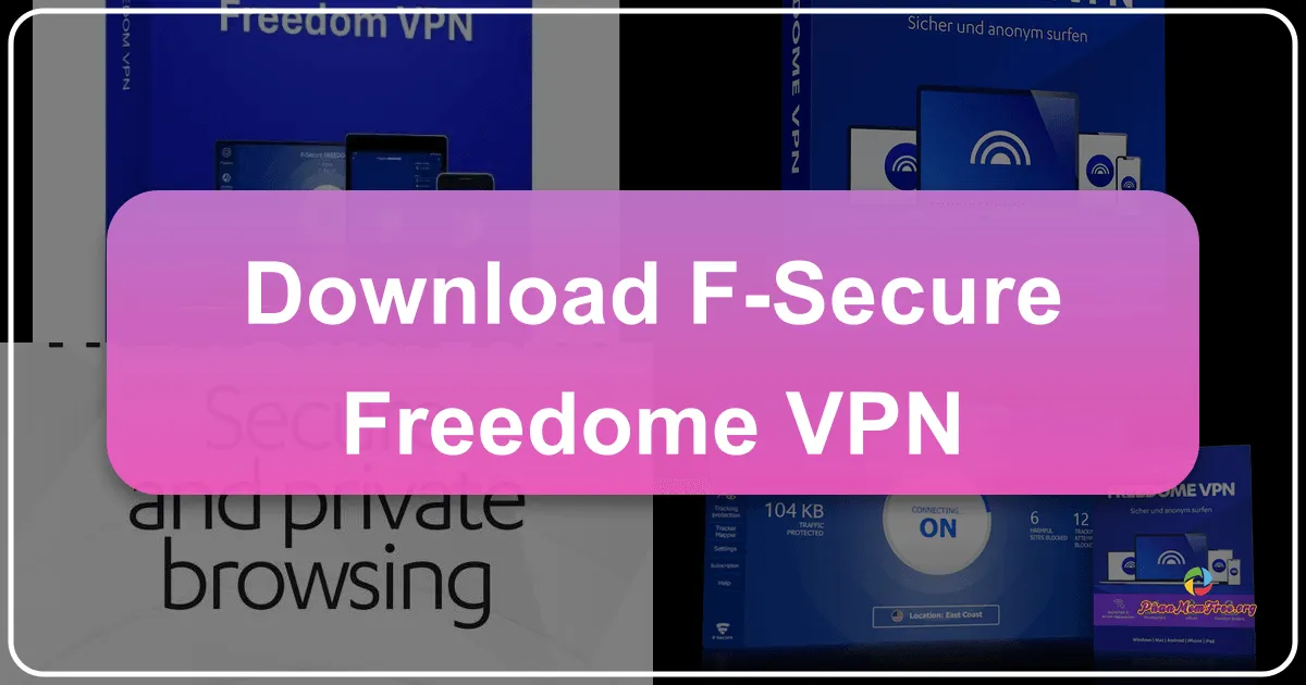 F-Secure FREEDOME VPN: A Comprehensive Review