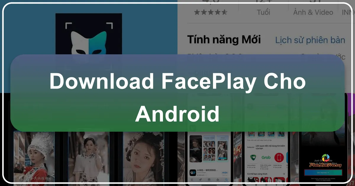 FacePlay cho Android: Ứng dụng tạo video cosplay và nghệ thuật AI đột phá