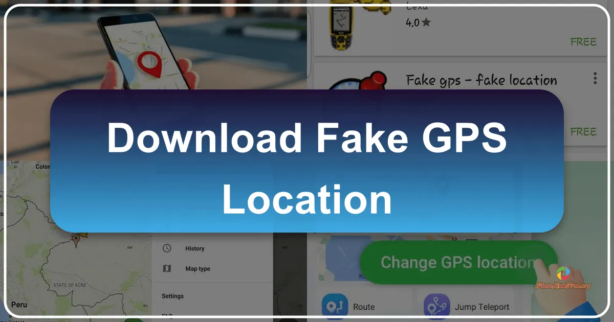 Fake GPS Location: A Comprehensive Guide