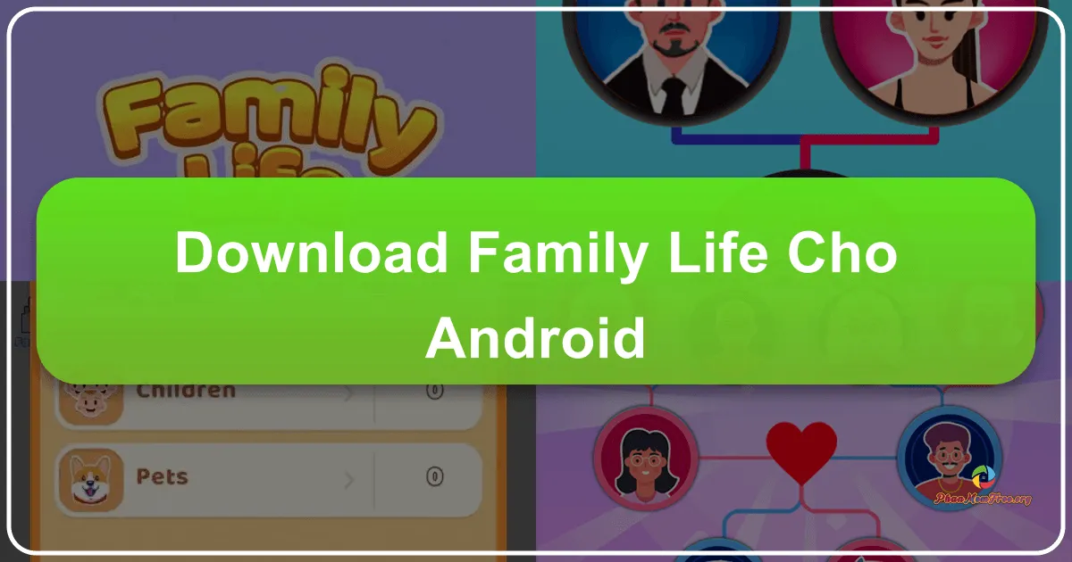 Family Life cho Android – Trải Nghiệm Cuộc Sống Gia Đình Đầy Ý Nghĩa Ngay Trên Tay Bạn