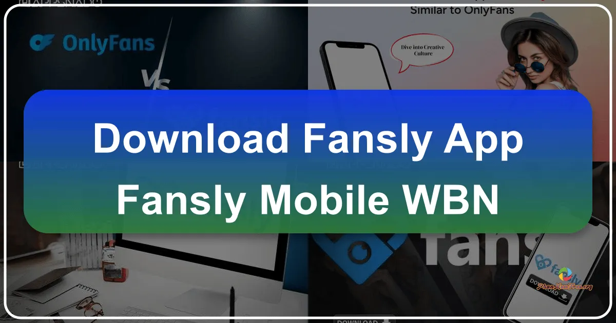 Fansly App - Fansly Mobile: A Comprehensive Review