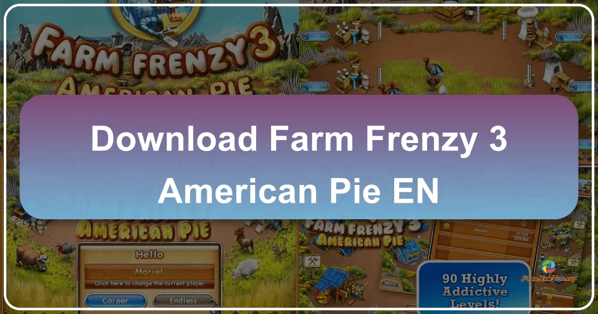 Farm Frenzy 3: American Pie – A Hilarious Farming Adventure