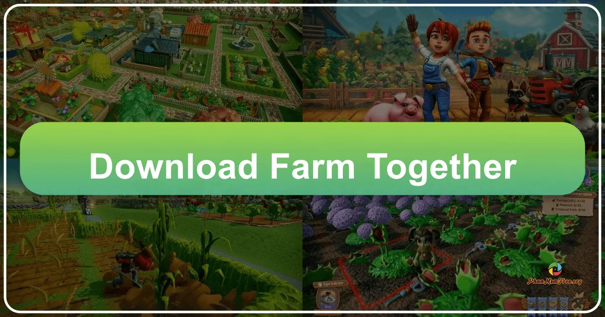 Farm Together: Trải Nghiệm Nông Trại 3D Hấp Dẫn và Đầy Tính Kết Nối