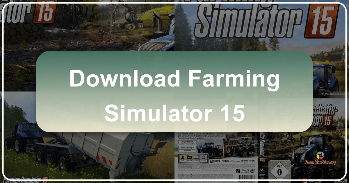 Farming Simulator 15: A Deep Dive into Virtual Agriculture
