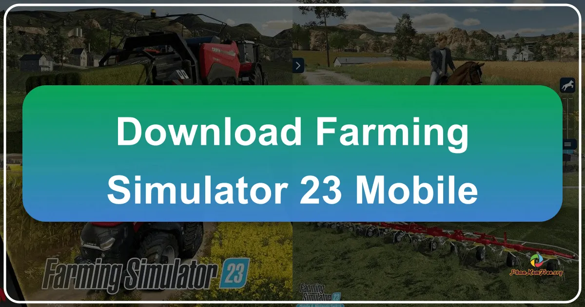 Farming Simulator 23 Mobile: A Deep Dive into Mobile Farming