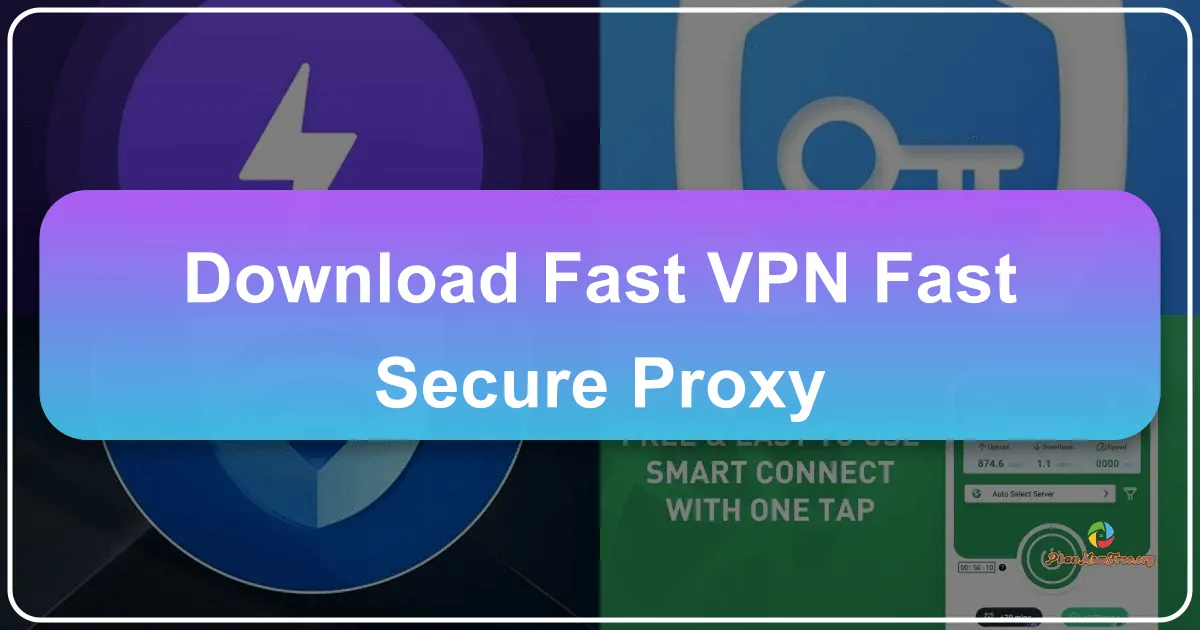 Fast VPN - Fast Secure Proxy: A Comprehensive Review