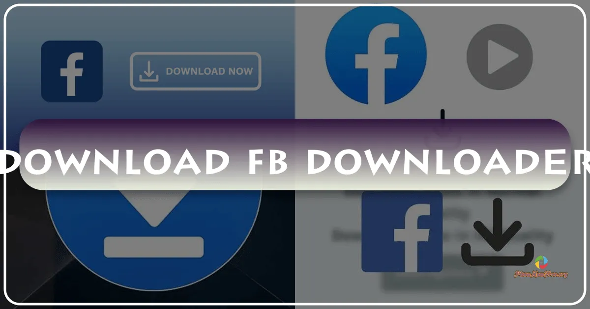 FBDownloader: Trình Tải Video Facebook Miễn Phí và Hiệu Quả