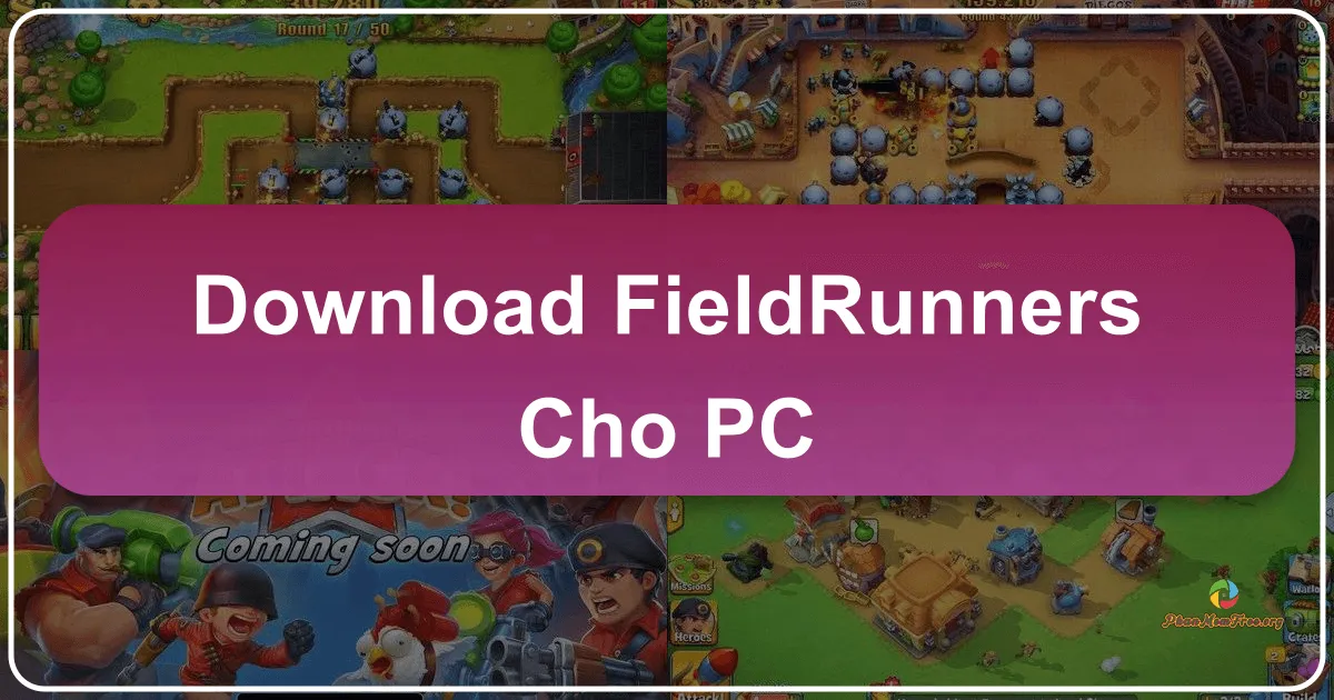 Fieldrunners trên PC: Trải nghiệm game thủ thành kinh điển trên máy tính