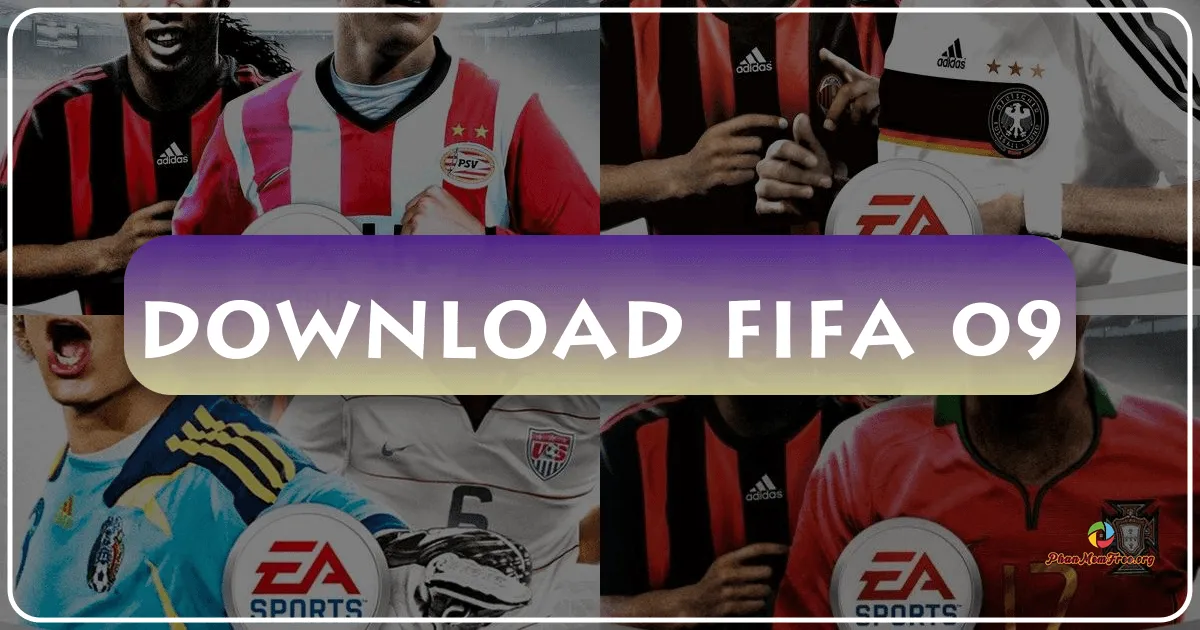 Tải Game FIFA 09: Đắm Chìm Trong Thế Giới Bóng Đá Đỉnh Cao Cùng Những Cải Tiến Vượt Trội