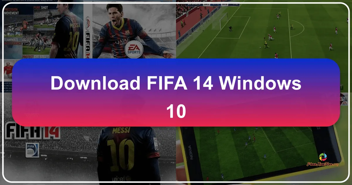 FIFA 14 for Windows 10: A Retrospective and Alternative Options