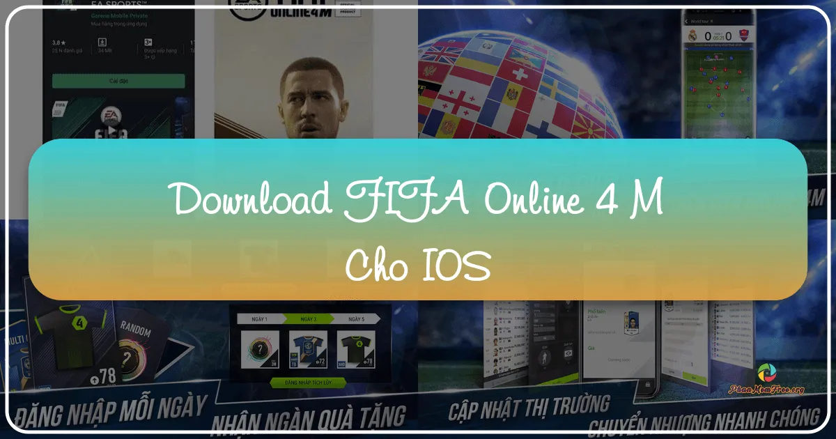 FIFA Online 4 M cho iOS: Trải Nghiệm Bóng Đá Đỉnh Cao Trên Di Động Cùng Phanmemfree.org