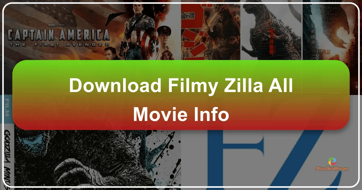 Filmy Zilla - All Movie Info: Your Comprehensive Guide to Film Details