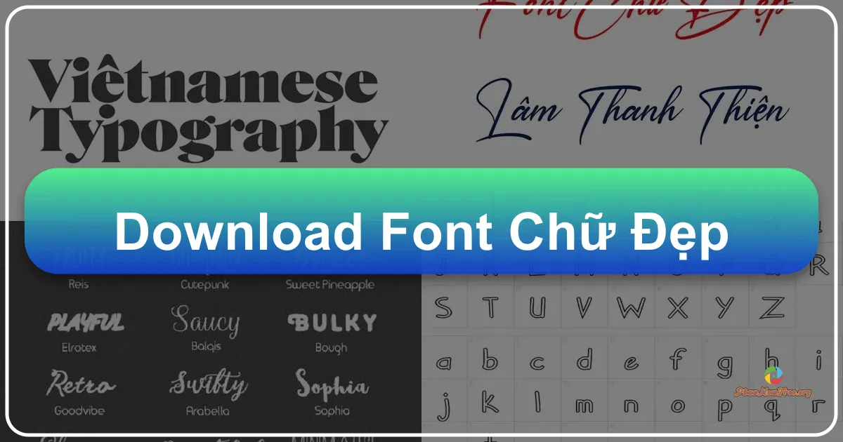 Font Chữ Đẹp: Thư Viện 61 Kiểu Chữ Độc Đáo Cho Thiết Kế