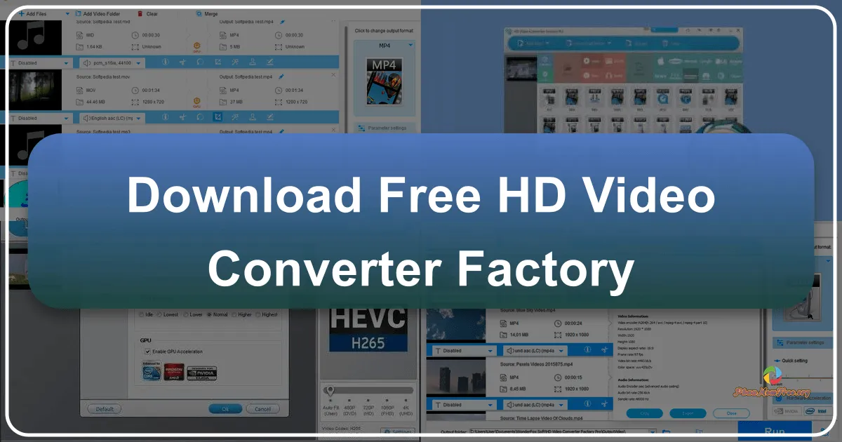 Free HD Video Converter Factory 16: Giải pháp chuyển đổi video HD toàn diện và miễn phí