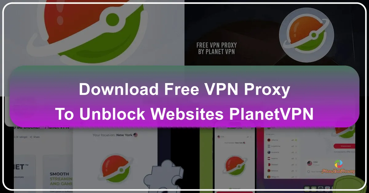 Free VPN Proxy PlanetVPN: A Comprehensive Review