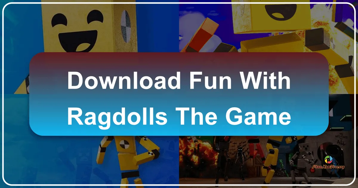 Fun with Ragdolls: The Game – Đấu Trường Vật Lý Đầy Sáng Tạo và Hài Hước